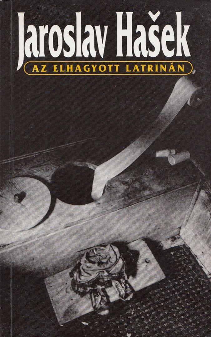 Jaroslav Hasek - Az elhagyott latrinán [antikvár]
