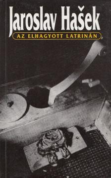 Jaroslav Hasek - Az elhagyott latrinán [antikvár]