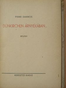 Pierre Daninos - Dünkirchen árnyékában... [antikvár]