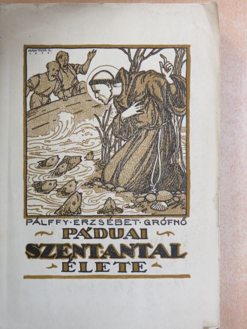 Pálffy Erzsébet - Páduai Szent Antal élete [antikvár]