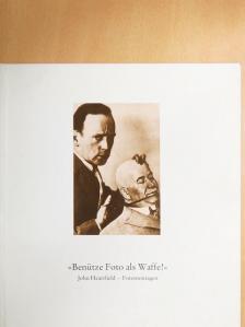 Bernhard Koßmann - »Benütze Foto als Waffe!« [antikvár]