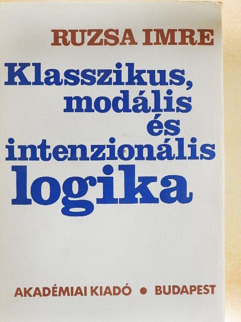 Ruzsa Imre - Klasszikus, modális és intenzionális logika [antikvár]