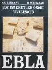 Chaim Bermant - Egy ismeretlen ókori civilizáció: Ebla [antikvár]