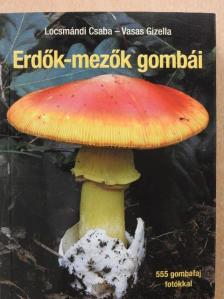 Locsmándi Csaba - Erdők-mezők gombái [antikvár]
