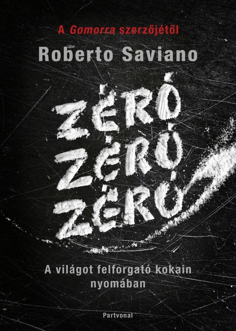 Roberto Saviano - Zéró, zéró, zéró [antikvár]