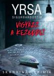 SIGURDARDÓTTIR, YRSA - Vigyázz a kezedre!