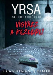 SIGURDARDÓTTIR, YRSA - Vigyázz a kezedre!