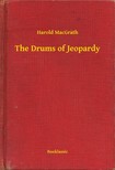 MacGrath Harold - The Drums of Jeopardy [eKönyv: epub, mobi]