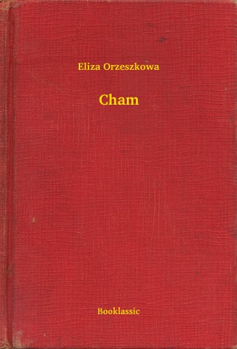 Orzeszkowa Eliza - Cham [eKönyv: epub, mobi]