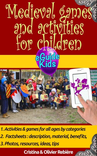 Cristina Rebiere, Olivier Rebiere, Cristina Rebiere - Medieval games and activities for children - Dive into History with your child! [eKönyv: epub, mobi]