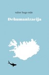 Tanja Tarbuk valter hugo mae, - Dehumanizacija [eKönyv: epub, mobi]