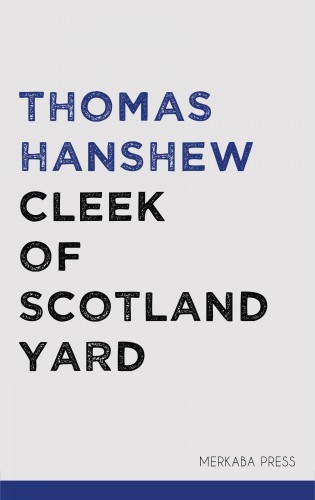 Hanshew Thomas - Cleek of Scotland Yard [eKönyv: epub, mobi]