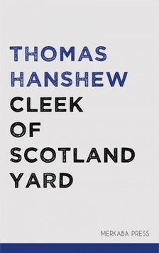 Hanshew Thomas - Cleek of Scotland Yard [eKönyv: epub, mobi]
