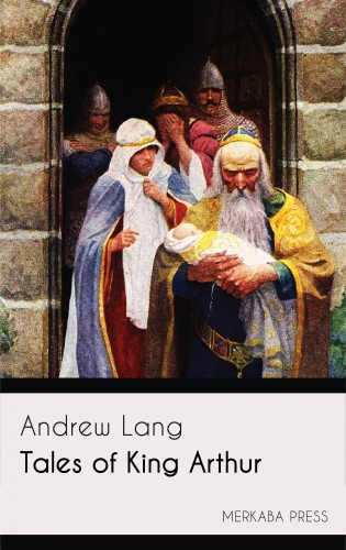 Lang Andrew - Tales of King Arthur [eKönyv: epub, mobi]