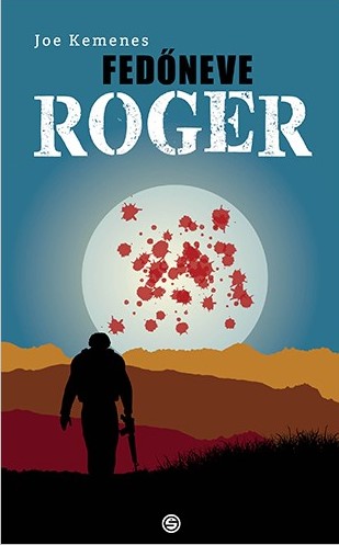 Kemenes,Joe - Fedőneve Roger