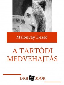 Malonyay Dezső - A tartódi medvehajtás [eKönyv: epub, mobi]