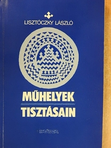 Lisztóczky László - Műhelyek tisztásain [antikvár]