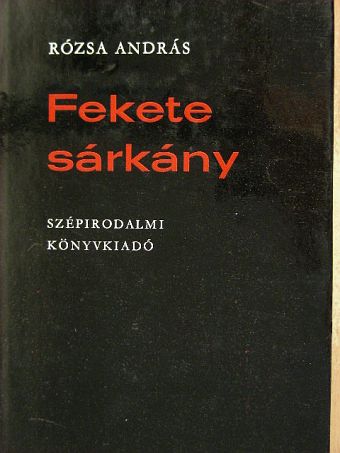 Rózsa András - Fekete sárkány [antikvár]