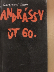 Gosztonyi János - Andrássy út 60. [antikvár]