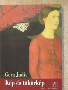 Gera Judit - Kép és tükörkép [antikvár]