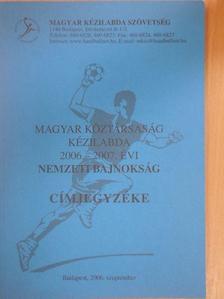 Magyar Köztársaság Kézilabda 2006-2007. évi Nemzeti Bajnokság címjegyzéke [antikvár]
