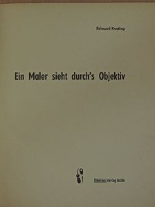 Edmund Kesting - Ein Maler sieht durch's Objektiv [antikvár]