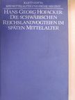 Hans-Georg Hofacker - Die schwäbischen Reichslandvogteien im späten Mittelalter [antikvár]
