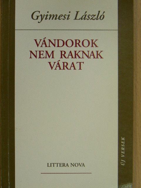 Gyimesi László - Vándorok nem raknak várat [antikvár]