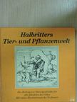 Kurt Halbritter - Halbritters Tier- und Pflanzenwelt [antikvár]