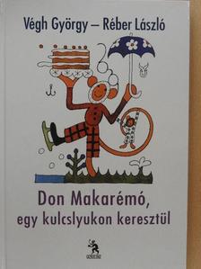 Végh György - Don Makarémó, egy kulcslyukon keresztül [antikvár]