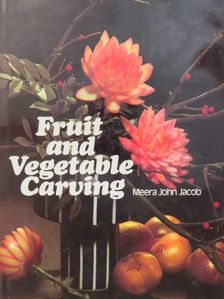 Meera John Jacob - Fruit and Vegetable Carving [antikvár]