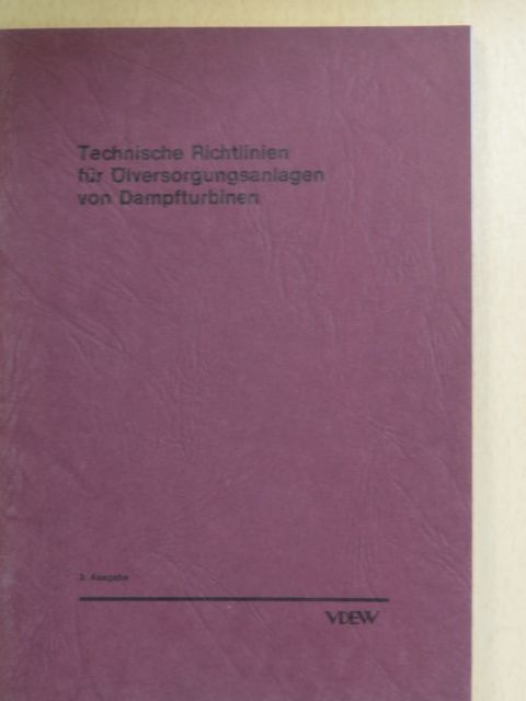 Technische Richtlinien für Ölversorgungsanlagen von Dampfturbinen [antikvár]
