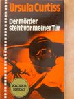 Ursula Curtiss - Der Mörder steht vor meiner Tür [antikvár]