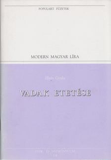 ILLYÉS GYULA - Vadak etetése [antikvár]