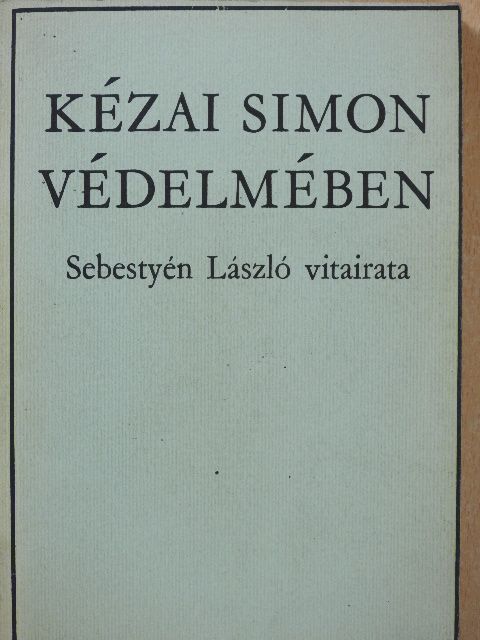 Sebestyén László - Kézai Simon védelmében (dedikált példány) [antikvár]