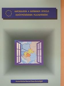 Kiss Károly - Duna-Körös-Maros-Tisza Eurorégió [antikvár]