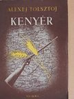Alexej Tolsztoj - A kenyér [antikvár]