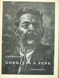 N. K. Pikszanov - Gorkij és a zene [antikvár]