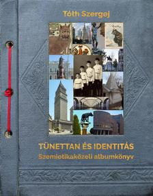 Tóth Szergej - Tünettan és identitás. Szemiotikaközeli albumkönyv