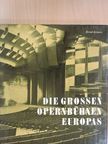 Ernst Krause - Die Großen Opernbühnen Europas [antikvár]