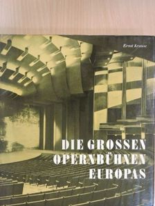 Ernst Krause - Die Großen Opernbühnen Europas [antikvár]