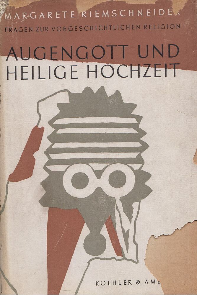 Margarete Riemschneider - Augengott und heilige Hochzeit [antikvár]
