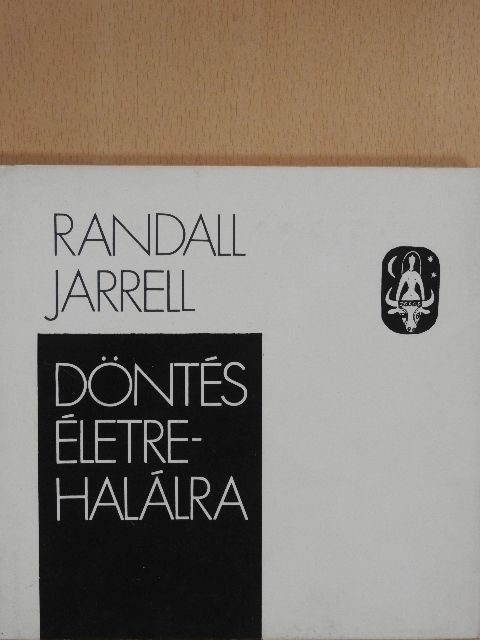 Randall Jarrell - Döntés életre-halálra [antikvár]