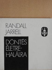 Randall Jarrell - Döntés életre-halálra [antikvár]