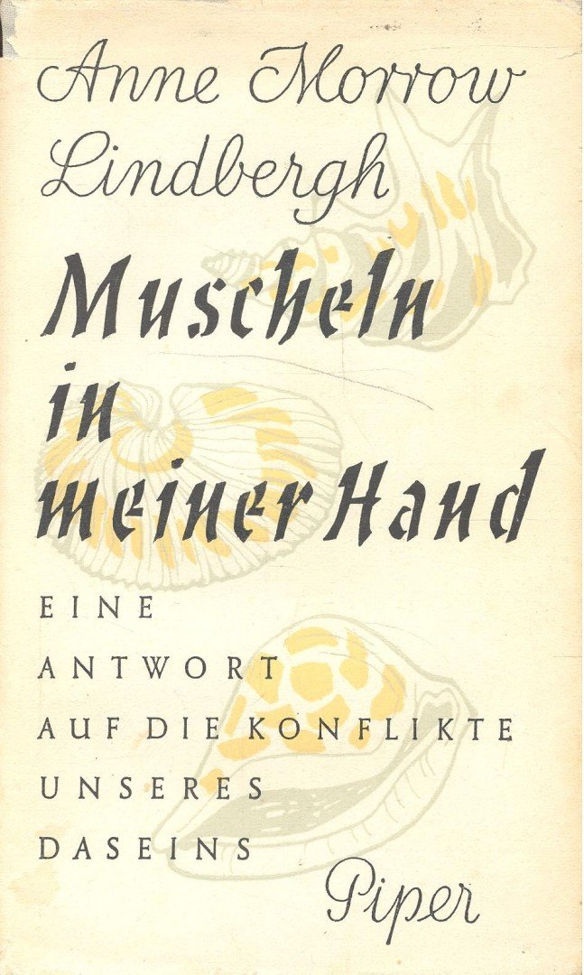 LINDBERGH, ANNE MORROW - Muscheln in meiner Hand – Eine Antwort auf die Konflikte unseres Daseins [antikvár]