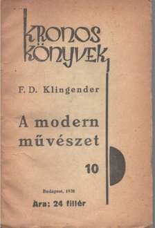 F. D. Klingender - A modern művészet [antikvár]