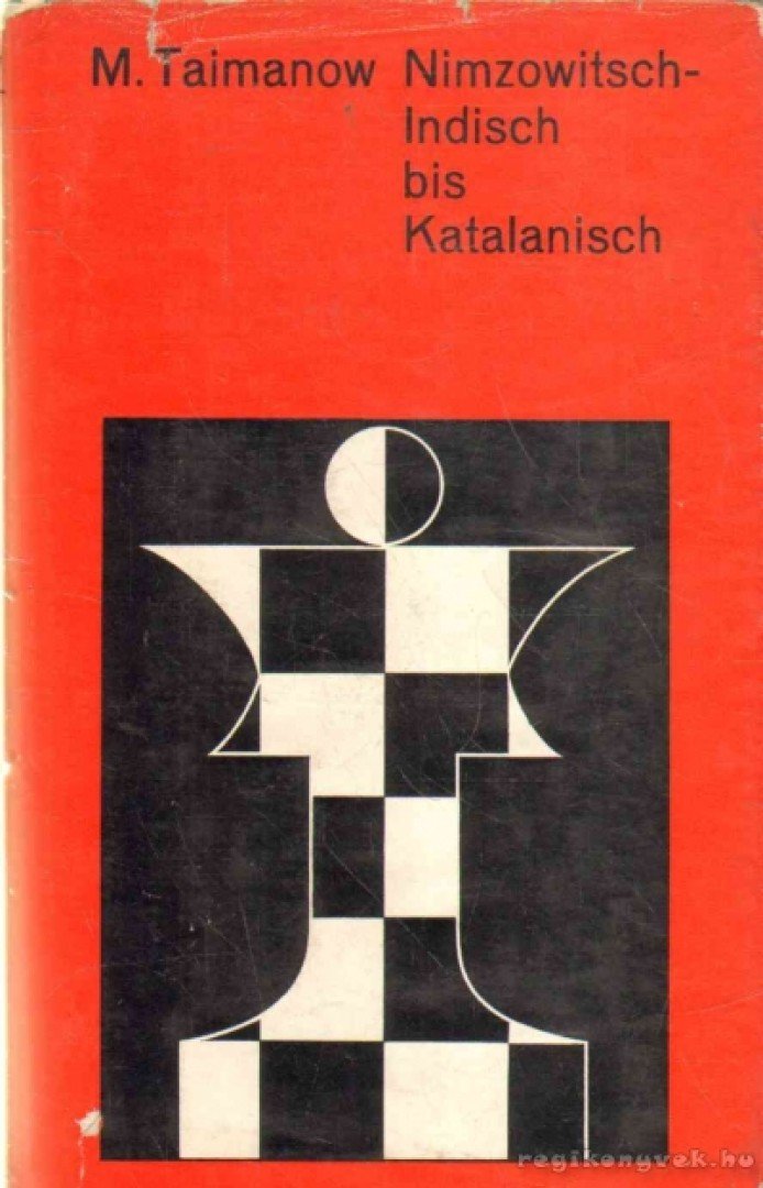 Taimanow, Mark - Nimzowitsch-Indisch bis Katalanisch [antikvár]