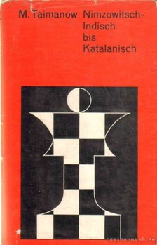 Taimanow, Mark - Nimzowitsch-Indisch bis Katalanisch [antikvár]