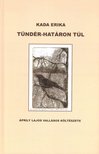 KADA ERIKA - Tündér-határon túl [antikvár]