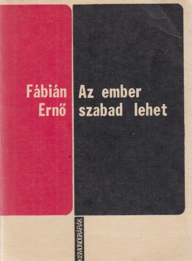 Fábián Ernő - Az ember szabad lehet [antikvár]